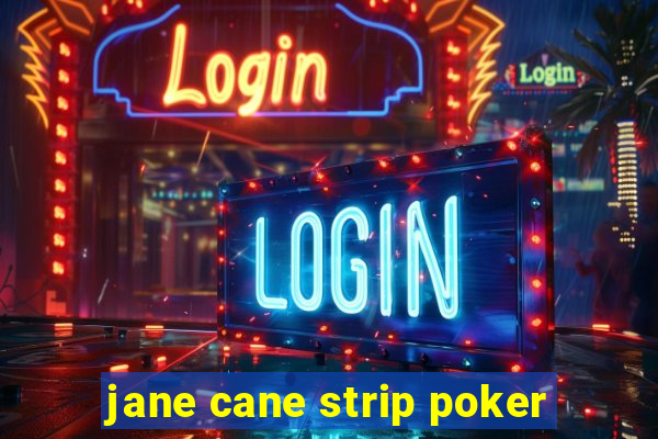 jane cane strip poker